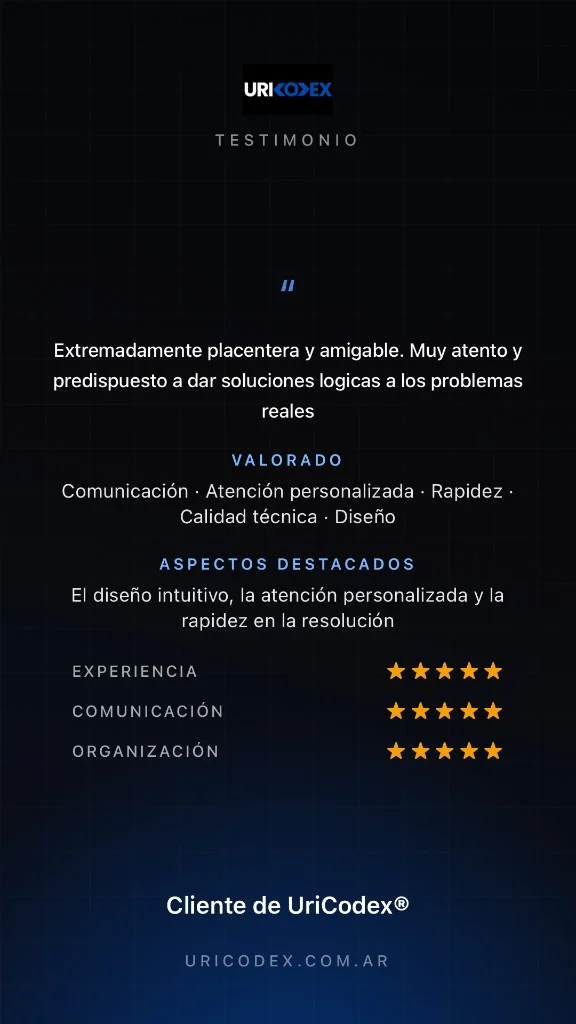 Testimonio de cliente de UriCodex®: “Extremadamente placentera y amigable. Muy atento y predispuesto a dar soluciones lógicas a los problemas reales”. 5 estrellas en experiencia, comunicación y organización.
